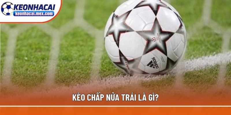 Kèo chấp nửa trái