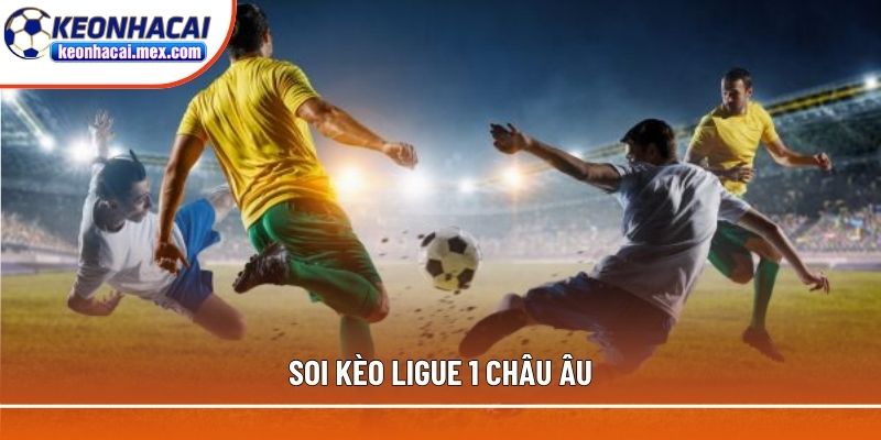 Soi kèo Ligue 1 cực hot với dạng cược 1x2